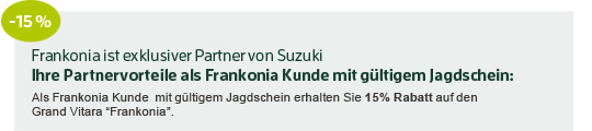 Frankonia ist exklusiver Partner von Suzuki. Ihre Partnervorteile als Frankonia Kunde mit gültigem Jagdschein: Als Frankonia Kunde  mit gültigem Jagdschein erhalten Sie 15% Rabatt auf den Grand Vitara 'Frankonia'.